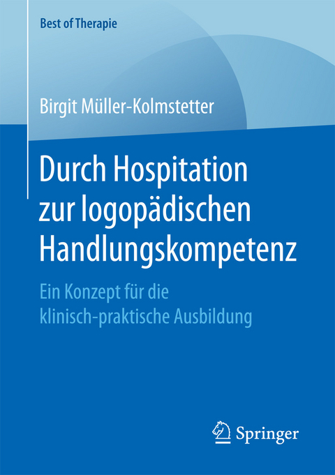 Durch Hospitation zur logopädischen Handlungskompetenz - Birgit Müller-Kolmstetter