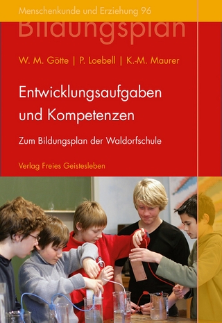 Entwicklungsaufgaben und Kompetenzen - Wenzel M. Götte; Peter Loebell; Klaus-Michael Maurer