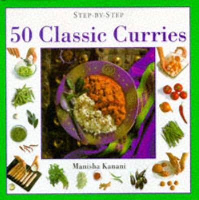 50 Classic Curries - Manisha Kanani