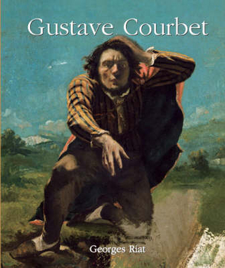 Gustave Courbet - Georges Riat