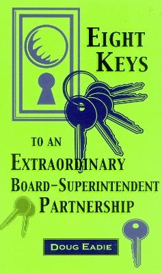 Eight Keys to an Extraordinary Board-Superintendent Partnership - Doug Eadie