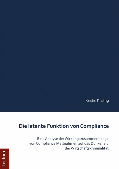 Die latente Funktion von Compliance -  Kristin Kißling