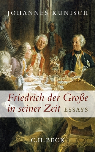 Friedrich der Große in seiner Zeit - Johannes Kunisch