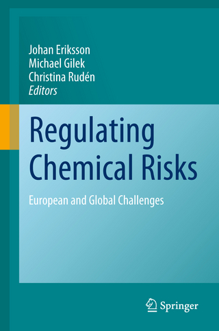 Regulating Chemical Risks - Johan Eriksson; Michael Gilek; Christina Rudén