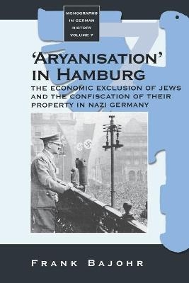 'Aryanisation' in Hamburg - Frank Bajohr
