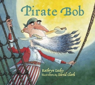 Pirate Bob - Kathryn Lasky