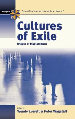 Cultures of Exile - Wendy Everett; Peter Wagstaff