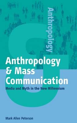 Anthropology and Mass Communication - Mark Allen Peterson