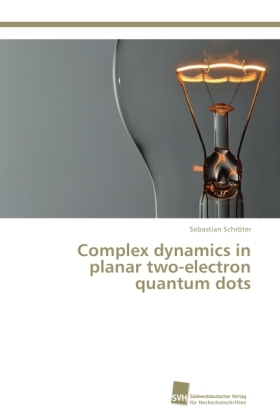 Complex dynamics in planar two-electron quantum dots - Sebastian Schröter