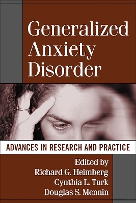 Generalized Anxiety Disorder - Richard G. Heimberg; Cynthia L. Turk; Douglas S. Mennin; Ellen E. Walters; Hans-Ulrich Wittchen