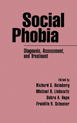 Social Phobia - Richard G. Heimberg; Michael R. Liebowitz; Debra A. Hope; Franklin R. Schneier