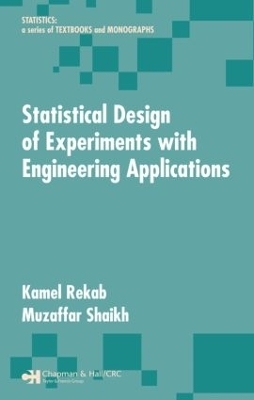Statistical Design of Experiments with Engineering Applications - Kamel Rekab; Muzaffar Shaikh