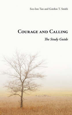 Courage and Calling - Gordon T. Smith, Soo-Inn Tan
