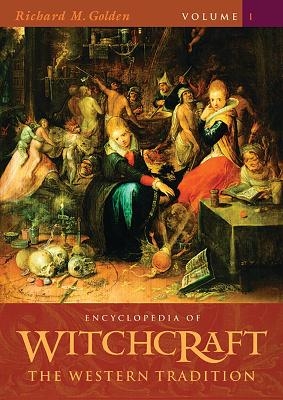 Encyclopedia of Witchcraft [4 volumes] - Richard M. Golden