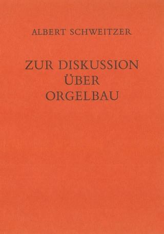 Zur Diskussion über Orgelbau (1914) - Albert Schweitzer; Erwin R Jacobi