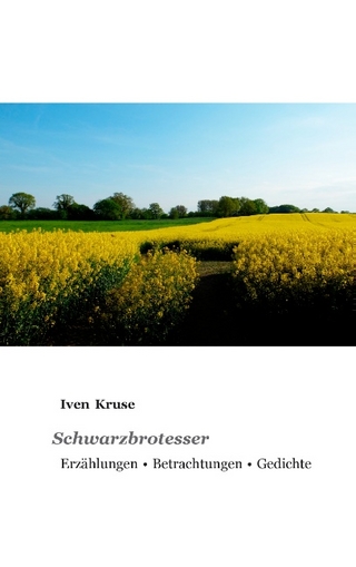Schwarzbrotesser - Volker Griese; Iven Kruse