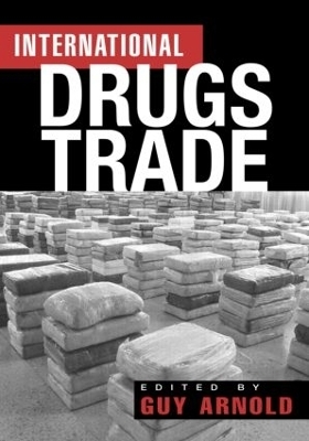 The International Drugs Trade - Guy Arnold