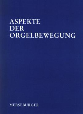 Aspekte der Orgelbewegung - Alfred Reichling