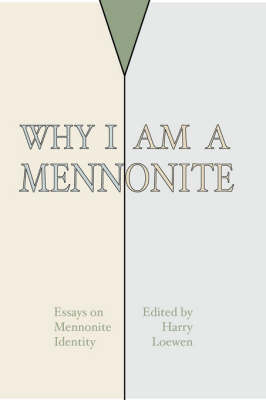 Why I Am a Mennonite - Harry Loewen