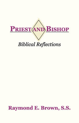 Priest and Bishop - Raymond Edward Brown