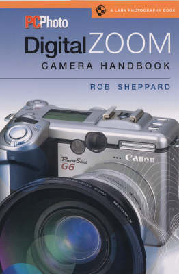 "PCPhoto" Digital Zoom Camera Handbook - Rob Sheppard