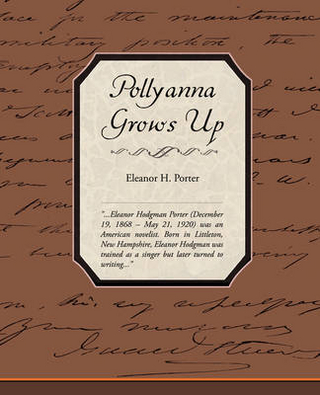 Pollyanna Grows Up - Eleanor H Porter