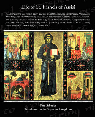 Life of St Francis of Assisi - Paul Sabatier