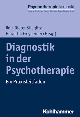 Diagnostik in der Psychotherapie - Rolf-Dieter Stieglitz; Harald J. Freyberger; Harald Freyberger; Rita Rosner; Ulrich Schweiger; Günter H. Seidler; Bernhard Strauß