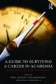 Guide to Surviving a Career in Academia - Sara Brightman;  Susan Caringella;  Emily Lenning