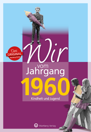Wir vom Jahrgang 1960 - Kindheit und Jugend