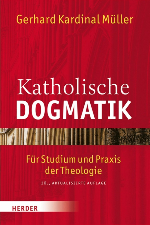 Katholische Dogmatik - Gerhard Ludwig Müller