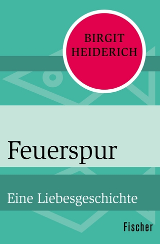 Feuerspur - Birgit Heiderich