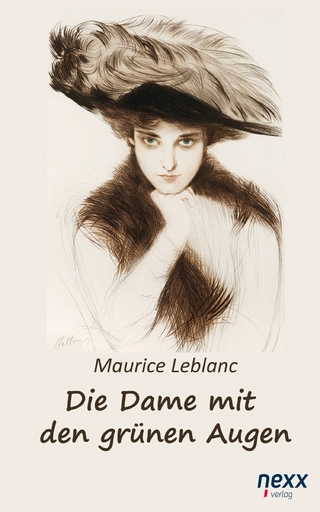 Die Dame mit den grünen Augen. Ein Abenteuer des Arsène Lupin - Maurice Leblanc