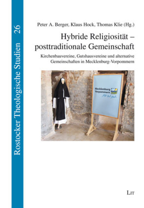 Hybride Religiosität - posttraditionale Gemeinschaft - Peter A. Berger; Klaus Hock; Thomas Klie