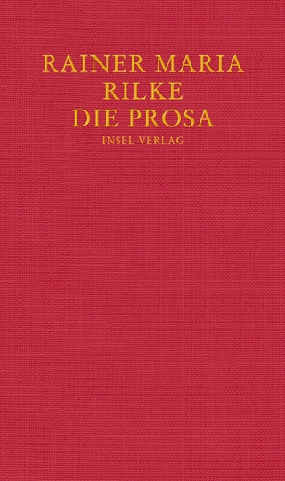 Die Prosa - Rainer Maria Rilke; Ulrich Baer