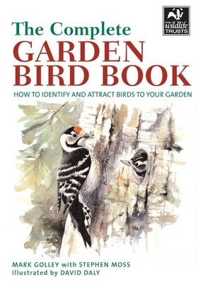 Complete Garden Bird Book - Golley Mark Golley; Moss Stephen Moss