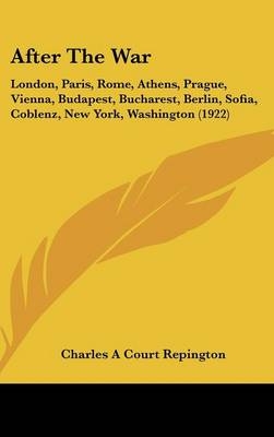 After the War - Charles a Court Repington