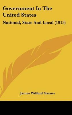 Government in the United States - James Wilford Garner