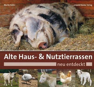 Alte Haus- & Nutztierrassen neu entdeckt - Martin Haller