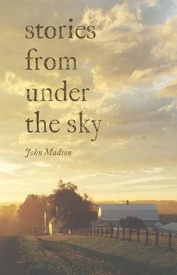Stories From Under The Sky - Madson John Madson
