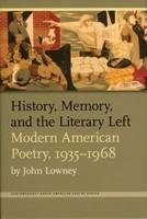 History, Memory, and the Literary Left - Lowney John Lowney