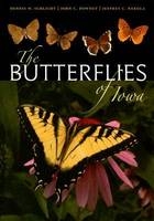 Butterflies of Iowa - Schlicht Dennis W. Schlicht; Nekola Jeffrey C. Nekola; Downey John C. Downey