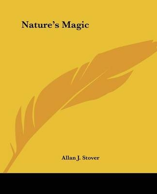 Nature's Magic - Allan J Stover