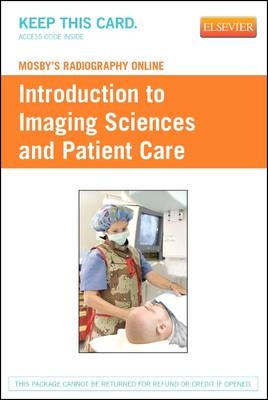 Mosby's Radiography Online: Introduction to Imaging Sciences and Patient Care (Access Code) -  Mosby, Arlene M. Adler, Richard R. Carlton