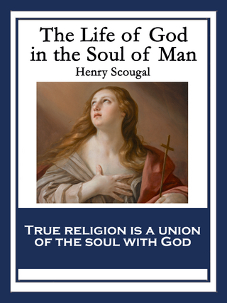 The Life of God in the Soul of Man - Henry Scougal