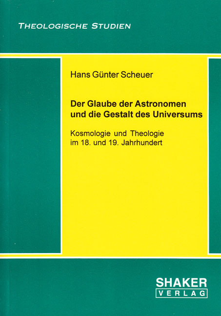 Der Glaube der Astronomen und die Gestalt des Universums - Hans G Scheuer