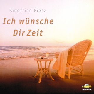 Ich wünsche Dir Zeit - Siegfried Fietz; Elli Michler; Hermann Schulze-Berndt; Michael Strauss; Leonore Gauland