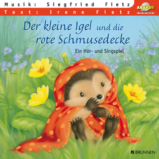 Der kleine Igel und die rote Schmusedecke - Siegfried Fietz; Irene Fietz; Siegfried Fietz