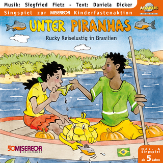 Unter Piranhas - Rucky Reiselustig in Brasilien - Siegfried Fietz; Daniela Dicker; Siegfried Fietz