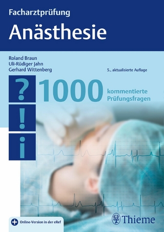 Facharztprüfung Anästhesie - Roland Braun; Uli-Rüdiger Jahn; Gerhard Wittenberg
